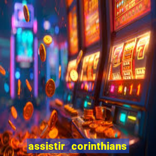 assistir corinthians x s o paulo futemax